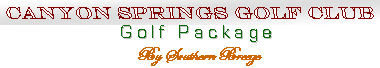 Canyon Springs Golf Package