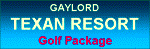 Gaylord Texan Golf Package