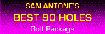 San Antonio's Best 90 Holes